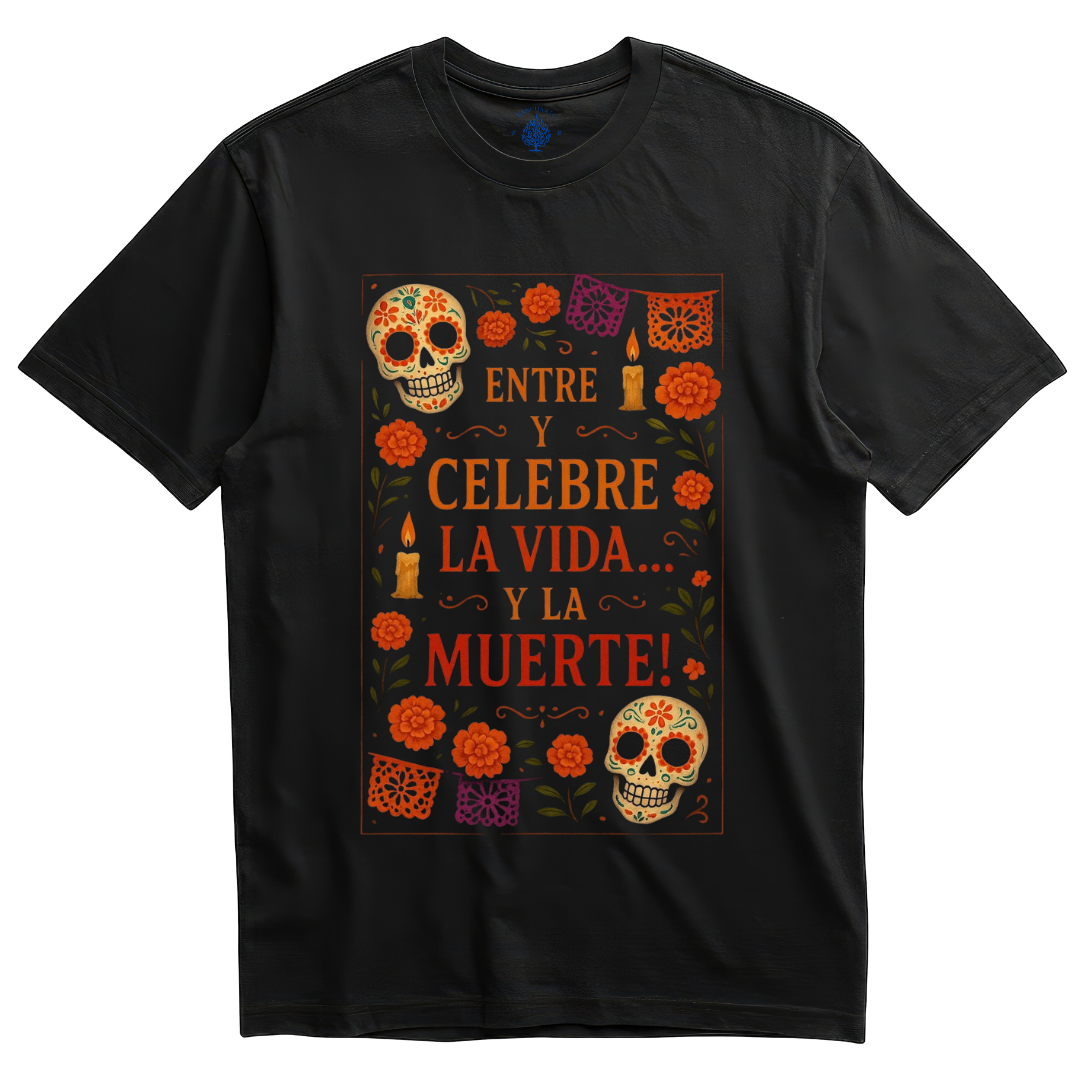 Playera negra cartel Entre y celebre la vida y la muerte