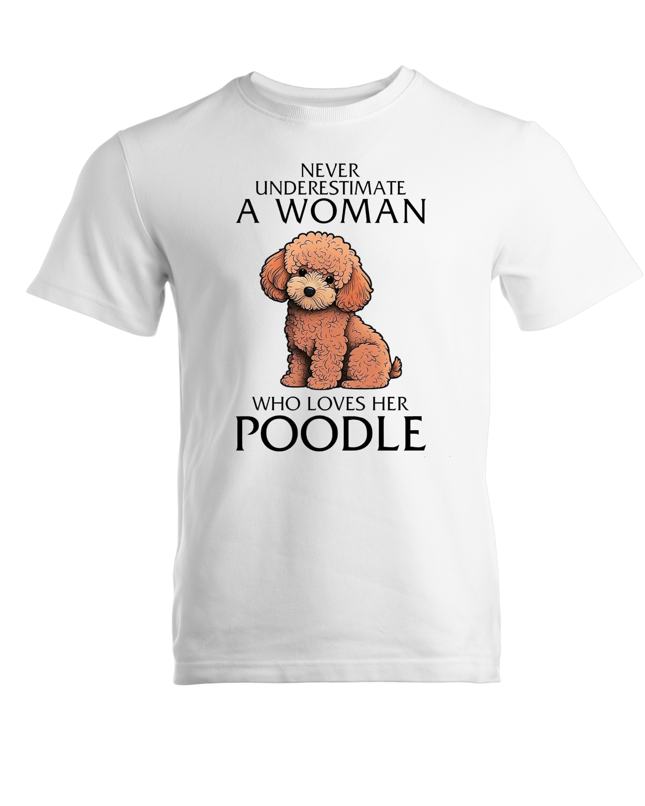 Pet lover | Never underestimate a woman who loves her Poodle